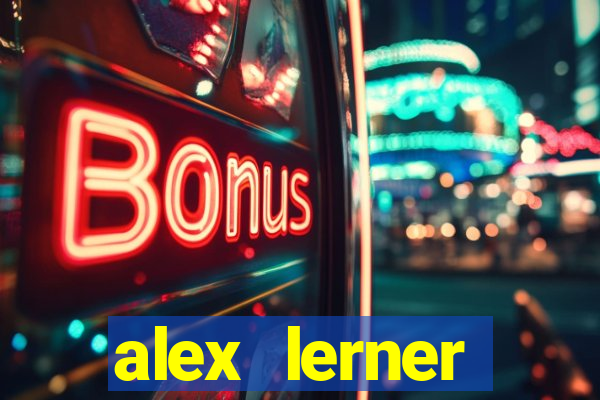 alex lerner jornalista fortuna